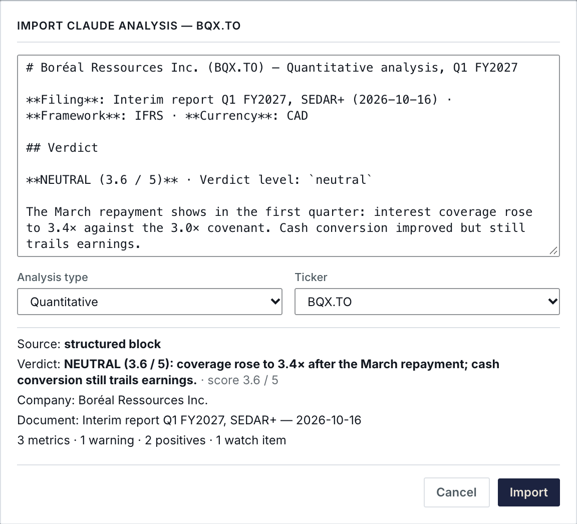 Import Claude analysis for BQX.TO: a new quantitative analysis on the Q1 FY2027 interim report pasted, type Quantitative, ticker BQX.TO, read from its structured block, verdict NEUTRAL (3.6 / 5) with its reason, the source document dated 2026-10-16, and 3 metrics, 1 warning, 2 positives and 1 watch item; Cancel or Import.
